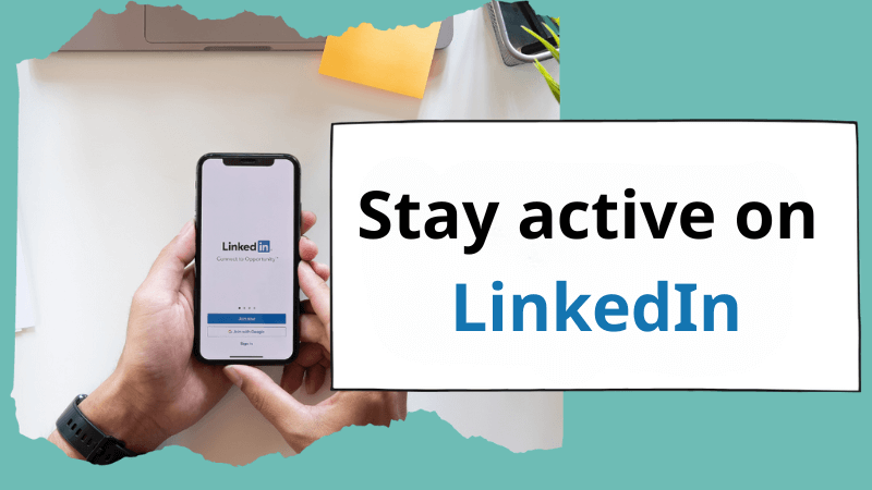 Stay active on LinkedIn